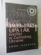 UPA i AK konflikt w Zachodniej Ukrainie Ihor Iljuszyn
