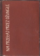 Na przełaj przez dżunglę * Jan Gauze