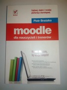 Piotr Brzózka Moodle dla nauczycieli i trenerów 