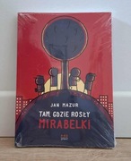 Komiks: Tam, gdzie rosły mirabelki. Mazur Jan. Kultura Gniewu NOWY!