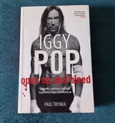 Iggy Pop - "Open Up And Bleed" - Paul Trynka