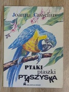 Ptaki ptaszki ptaszyska Joanna Casselius