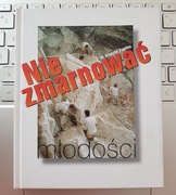Nie zmarnować młodości Pawlina 