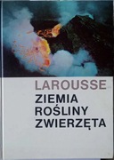 Ziemia Rośliny Zwierzęta Larousse