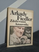 "Zdobywamy Amazonkę", Arkady Fiedler (Wydaw. Poznańskie, 1987, PRL)