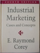 Industrial Marketing Cases and Concepts E.R. Corey