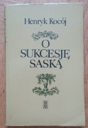 Kocój, O sukcesję saską. Sprawa następstwa tronu polskiego
