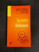 SPRZEDAŻ DOSKONAŁA - Nick Thornely, Dan Lees (1999, stan -BDB)