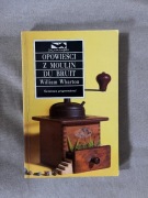 Opowieści z Moulin du Bruit - William Wharton