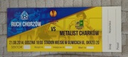 bilet Ruch Chorzów - Metalist Charków 21.08.2014r.