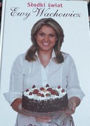 Sprzedam nowa książka -Słodki świat Ewy Wachowicz