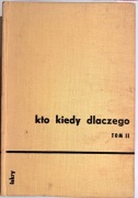 Kto kiedy dlaczego, t. 2