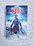 "Wilkozacy. Krew z krwi" Rafał Dębski