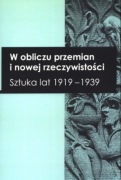 W obliczu przemian i nowej rzeczywistości Sztuka lat 1919-1939