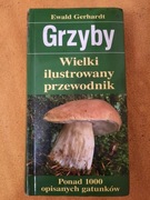 "Wielki atlas grzybów"- Ewald Gerhard!