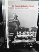 Księża wobec bezpieki na przykładzie Archidiecezji Krakowskiej Isakowicz