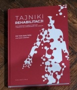 Tajniki rehabilitacjiJak poradzić sobie z bólem i wrócić do sprawności NOWA