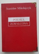 Polska Zgwałcona - Mikołajczyk