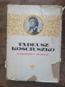 Tadeusz Kościuszko w historii i tradycji 