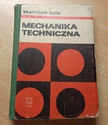 MECHANIKA TECHNICZNA - Władysław Siuta 1972