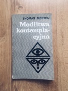 Modlitwa kontemplacyjna. Thomas Merton