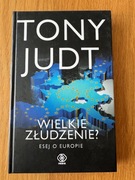 Książka pt.: Wielkie złudzenie? Eseje o Europie
