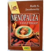 Menopauza I co z tego? - Jacobowitz S. Ruth