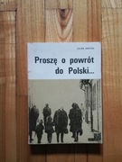 książka "Proszę o powrót do Polski" Julian Bartosz 