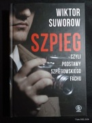 SZPIEG czyli podstawy szpiegowskiego fachu Wiktor Suworow, Rebis 2017