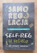 Self-Reg Samoregulacja w szkole Stuart Shanker