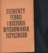 ELEMENTY TEORII I HISTORII WYCHOWANIA FIZYCZNEGO