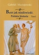 Baśń jak niedźwiedź Polskie historie Gabriel Maciejewski