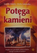 Potęga kamieni Praktyczny poradnik Leszek Matela Otylia Sakowska