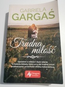 Trudna miłość Gabriela Gargaś