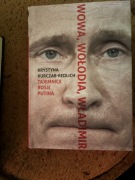Wowa, Wołodia, Władimir. Tajemnice Rosji Putina