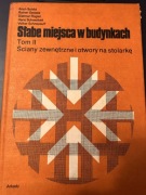 Słabe miejsca w budynkach. Tom II Ściany zewnętrzne i otwory na stolarkę