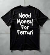Koszulka M Need Money For Ferrari | Prezent dla Chłopaka, Fana Motoryzacji