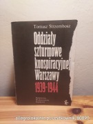 oddziały szturmowe konspiracyjnej warszawy 1939-1944 - tomasz strzembosz