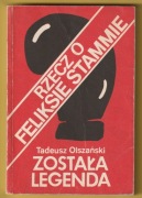 RZECZ O FELIKSIE STAMMIE - TADEUSZ OLSZAŃSKI - 1989