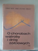 O chorobach wątroby i dróg żółciowych - Z. Knapik