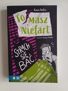 Tomasz Niefart Strach się bać Kasia Keller książka dla dzieci 9+