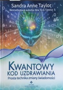 Kwantowy kod uzdrawiania Sandra Anne Taylor