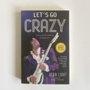 Let's Go Crazy: Prince and the Making of Purple Rain