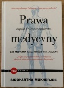 SIDDHARTHA MUKHERJEE - PRAWA MEDYCYNY - ZAPISKI Z NIEPEWNEGO TERENU