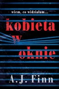 Kobieta w oknie. A. J. Finn