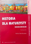 Historia dla maturzysty Średniowiecze Manikowska Halina 