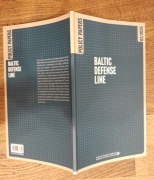 Baltic defence line policy papers litwa Łotwa Estonia Bałtyk kresy
