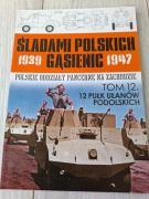 Śladami Polskich Gąsienic tom 12 "12 Pułk Ułanów Podolskich".