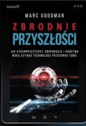 ZBRODNIE PRZYSZŁOŚCI  - Marc Goodman