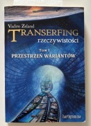 Transerfing Rzeczywistości Tom I Przestrzeń Wariantów Vadim Zeland